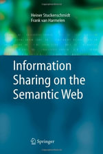 Advanced Information and Knowledge Processing : Advanced Information and Knowledge Processing - Heiner Stuckenschmidt