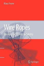 Wire Ropes : Tension, Endurance, Reliability - Klaus Feyrer