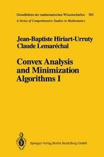 Convex Analysis and Minimization Algorithms I : Fundamentals - Jean-Baptiste Hiriart-Urruty