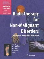 Radiotherapy for Non-Malignant Disorders : Medical Radiology: Radiation Oncology - Michael Heinrich Seegenschmiedt