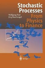 Stochastic Processes : From Physics to Finance - Wolfgang Paul