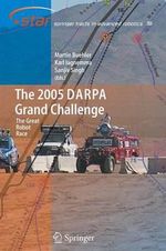 The 2005 DARPA Grand Challenge : The Great Robot Race - Martin Buehler