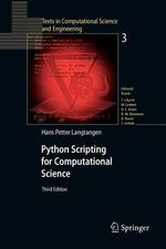 Python Scripting for Computational Science : Texts in Computational Science and Engineering - Hans Petter Langtangen