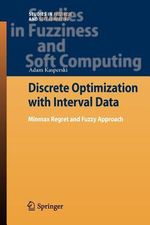 Discrete Optimization with Interval Data : Minmax Regret and Fuzzy Approach - Adam Kasperski