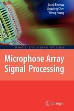 Microphone Array Signal Processing : Springer Topics in Signal Processing - Jacob Benesty