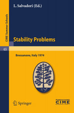 Stability Problems : Lectures given at a Summer School of the Centro Internazionale Matematico Estivo (C.I.M.E.) held in Bressanone (Bolzano), Italy, June 2-11, 1974 - L. Salvadori