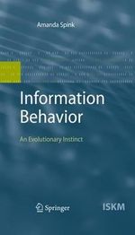 Information Behavior : An Evolutionary Instinct - Amanda Spink