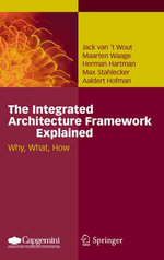 The Integrated Architecture Framework Explained : Why, What, How - Jack van't Wout