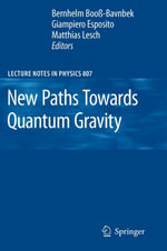 New Paths Towards Quantum Gravity : Physics and Astronomy (R0) - Bernhelm BooßBavnbek