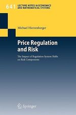 Price Regulation and Risk : The Impact of Regulation System Shifts on Risk Components - Michael Hierzenberger