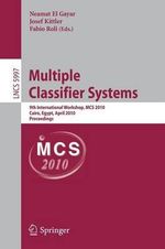 Multiple Classifier Systems : 9th International Workshop, MCS 2010, Cairo, Egypt, April 7-9, 2010, Proceedings - Neamat El Gayar