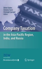 Company Taxation in the Asia-Pacific Region, India, and Russia - Dieter Endres