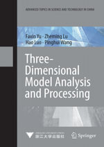 Three-Dimensional Model Analysis and Processing : Three-Dimensional Model Analysis and Processing - Faxin Yu