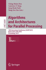 Algorithms and Architectures for Parallel Processing : 10th International Conference, ICA3PP 2010, Busan, Korea, May 21-23, 2010. Proceedings, Part I - Sang-Soo Yeo