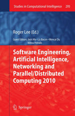 Software Engineering, Artificial Intelligence, Networking and Parallel/Distributed Computing 2010 - Roger Lee