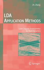 LDA Application Methods : Laser Doppler Anemometry for Fluid Dynamics - Zhengji Zhang