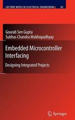 Embedded Microcontroller Interfacing : Designing Integrated Projects - Gourab Sen Gupta