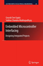 Embedded Microcontroller Interfacing : Designing Integrated Projects - Gourab Sen Gupta