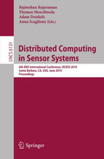 Distributed Computing in Sensor Systems : 6th IEEE International Conference, DCOSS 2010, Santa Barbara, CA, USA, June 21-23, 2010, Proceedings - R. Rajaraman