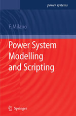 Power System Modelling and Scripting : Power System Modelling and Scripting - Federico Milano