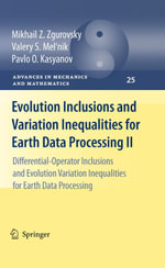 Evolution Inclusions and Variation Inequalities for Earth Data Processing II : Differential-Operator Inclusions and Evolution Variation Inequalities for Earth Data Processing - Mikhail Z. Zgurovsky