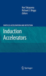 Induction Accelerators : Particle Acceleration and Detection - Ken Takayama