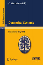 Dynamical Systems : Lectures given at a Summer School of the Centro Internazionale Matematico Estivo (C.I.M.E.) held in Bressanone (Bolzano), Italy, June 19-27, 1978 - C. Marchioro