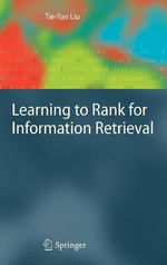 Learning to Rank for Information Retrieval - Tie-Yan Liu