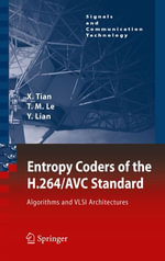 Entropy Coders of the H.264/AVC Standard : Algorithms and VLSI Architectures - Xiaohua Tian
