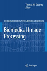 Biomedical Image Processing : Biomedical Image Processing - Thomas M. Deserno
