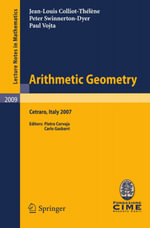 Arithmetic Geometry : Lectures given at the C.I.M.E. Summer School held in Cetraro, Italy, September 10-15, 2007 - Jean-Louis Colliot-Thélène