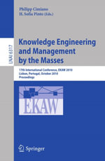 Knowledge Engineering: Practice and Patterns : 17th International Conference, EKAW 2010, Lisbon, Portugal, October 11-15, 2010, Proceedings - Philipp Cimiano