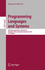 Programming Languages and Systems : 8th Asian Symposium, APLAS 2010, Shanghai, China, November 28 - December 1, 2010  Proceedings - Kazunori Ueda