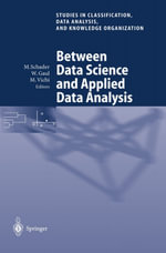 Between Data Science and Applied Data Analysis : Proceedings of the 26th Annual Conference of the Gesellschaft fur Klassifikation e.V., University of Mannheim, July 22-24, 2002 - W. Gaul