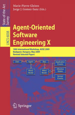 Agent-Oriented Software Engineering X : 10th International Workshop, AOSE 2009, Budapest, Hungary, May 11-12, 2009, Revised Selected Papers - MariePierre Gleizes