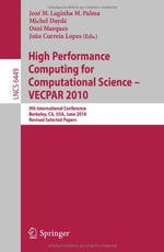 High Performance Computing for Computational Science -- Vecpar 2010 : 9th International Conference, Berkeley, Ca, Usa, June 22-25, 2010, Revised, Selected Papers - JosÃ© M. Laginha M. Palma