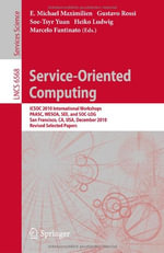 Service-Oriented Computing : Icsoc 2010 International Workshops Paasc, Wesoa, See, and Sc-Log San Francisco, Ca, Usa, December 7-10, 2010, Revised Selected Papers - E. Michael Maximilien