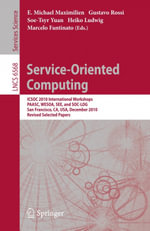Service-Oriented Computing : ICSOC 2010 International Workshops PAASC, WESOA, SEE, and SC-LOG San Francisco, CA, USA, December 7-10, 2010, Revised Selected Papers - E. Michael Maximilien