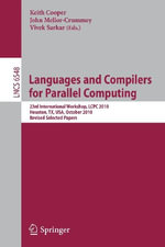 Languages and Compilers for Parallel Computing : 23rd International Workshop, Lcpc 2010, Houston, Tx, Usa, October 7-9, 2010. Revised Selected Papers - Keith Cooper