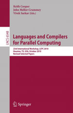 Languages and Compilers for Parallel Computing : 23rd International Workshop, LCPC 2010, Houston, TX, USA, October 7-9, 2010. Revised Selected Papers - Keith Cooper