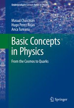 Basic Concepts in Physics : From the Cosmos to Quarks - Masud Chaichian