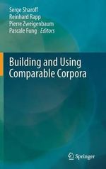 Building and Using Comparable Corpora : Theory and Applications of Natural Language Processing - Pascale Fung