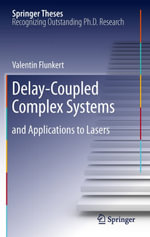Delay-Coupled Complex Systems : and Applications to Lasers - Valentin Flunkert