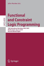 Functional and Constraint Logic Programming : 19th International Workshop, WFLP 2010, Madrid, Spain, January 17, 2010, Revised Selected Papers - Julio Marino