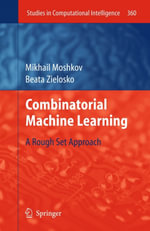 Combinatorial Machine Learning : A Rough Set Approach - Mikhail Moshkov