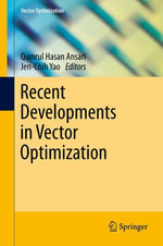 Recent Developments in Vector Optimization : Vector Optimization : Book 1 - Qamrul Hasan Ansari