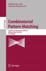 Combinatorial Pattern Matching : 22nd Annual Symposium, CPM 2011, Palermo, Italy, June 27-29, 2011, Proceedings - Raffaele Giancarlo