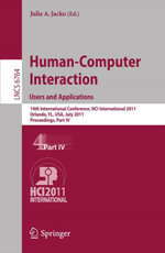 Human-Computer Interaction: Users and Applications : 14th International Conference, HCI International 2011, Orlando, FL, USA, July 9-14, 2011, Proceedings, Part IV - Julie A. Jacko