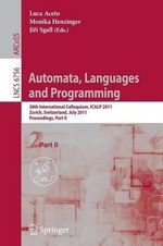 Automata, Languages and Programming : 38th International Colloquium, ICALP 2011, Zurich, Switzerland, July 4-8, 2010. Proceedings, Part II - Luca Aceto