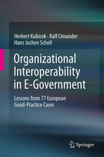 Organizational Interoperability in E-Government : Lessons from 77 European Good-Practice Cases - Herbert Kubicek